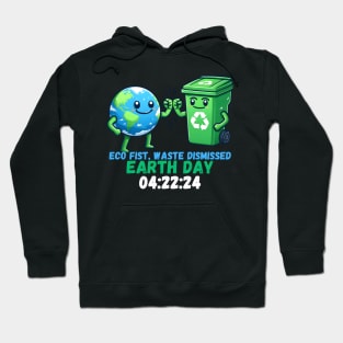 eco fist waste dismissed earth day 2024 Hoodie